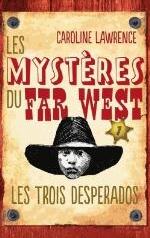 Titre : LES MYSTERES DU FAR WEST - TOME 1 - LES TROIS DESPERADOS
 Auteur : LAWRENCE-C